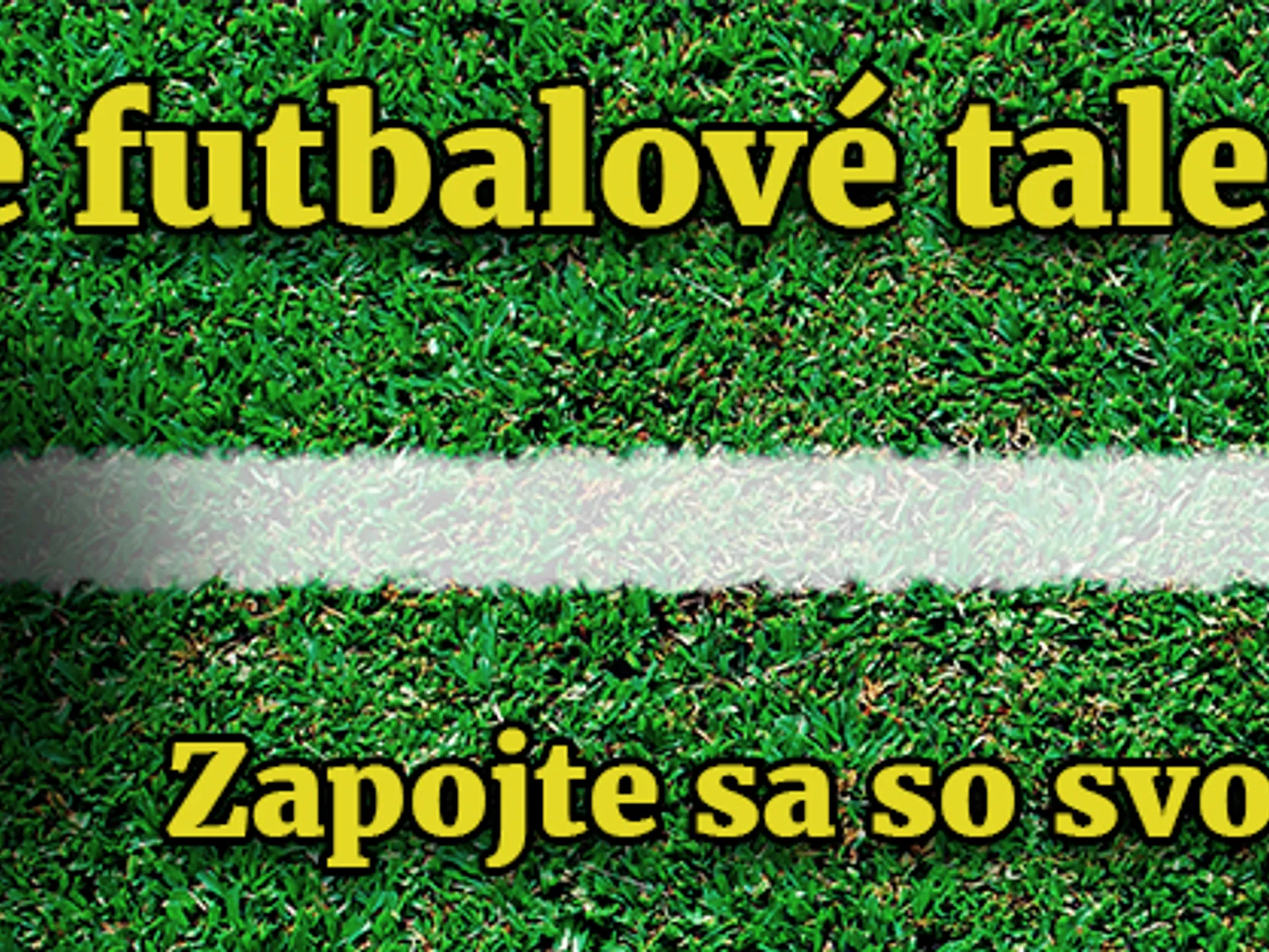 Hľadáme futbalové talenty!