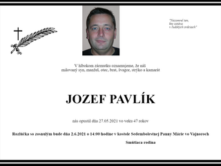 Posledná rozlúčka s Jozefom Pavlíkom bude 2.6.2021 o 14:00 hod. vo Vajnoroch