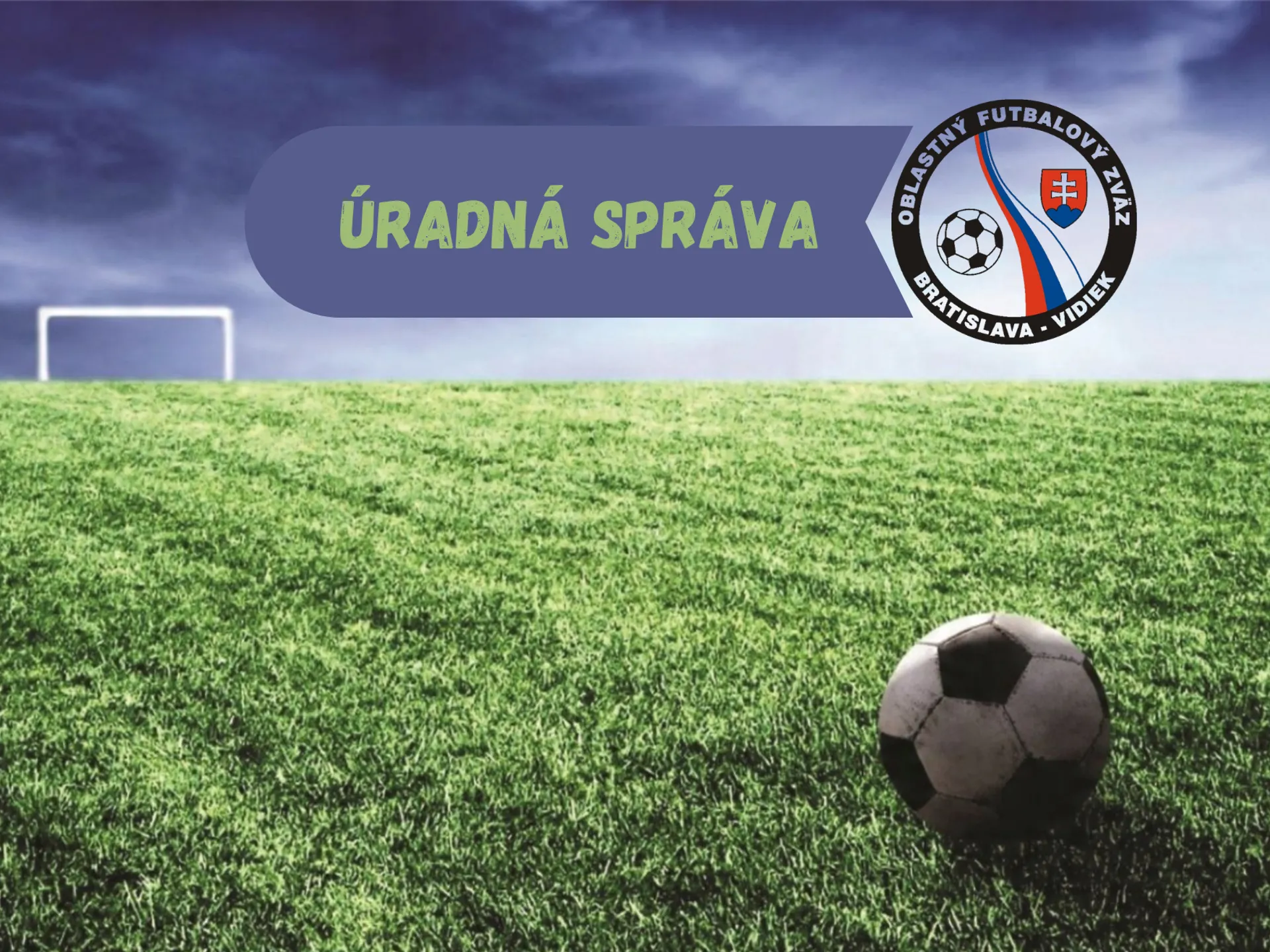 ÚRADNÁ SPRÁVA ObFZ BA - VIDIEK Č. 43 ZO DŇA 8.5.2026