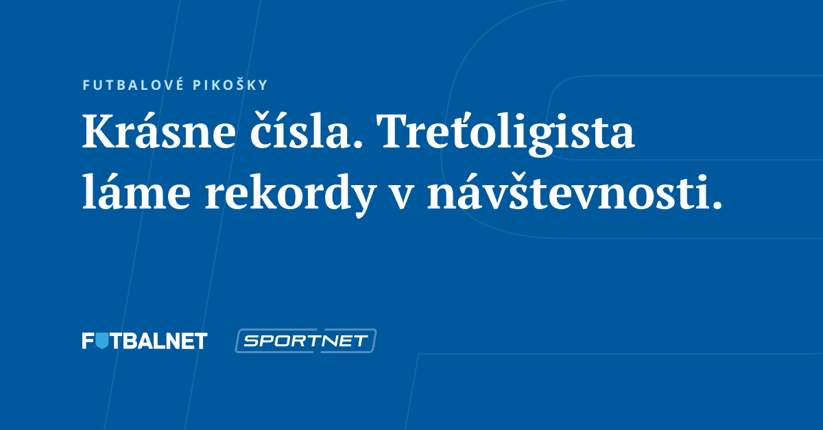Krásne čísla. Treťoligista láme rekordy v návštevnosti. | SPORTNET