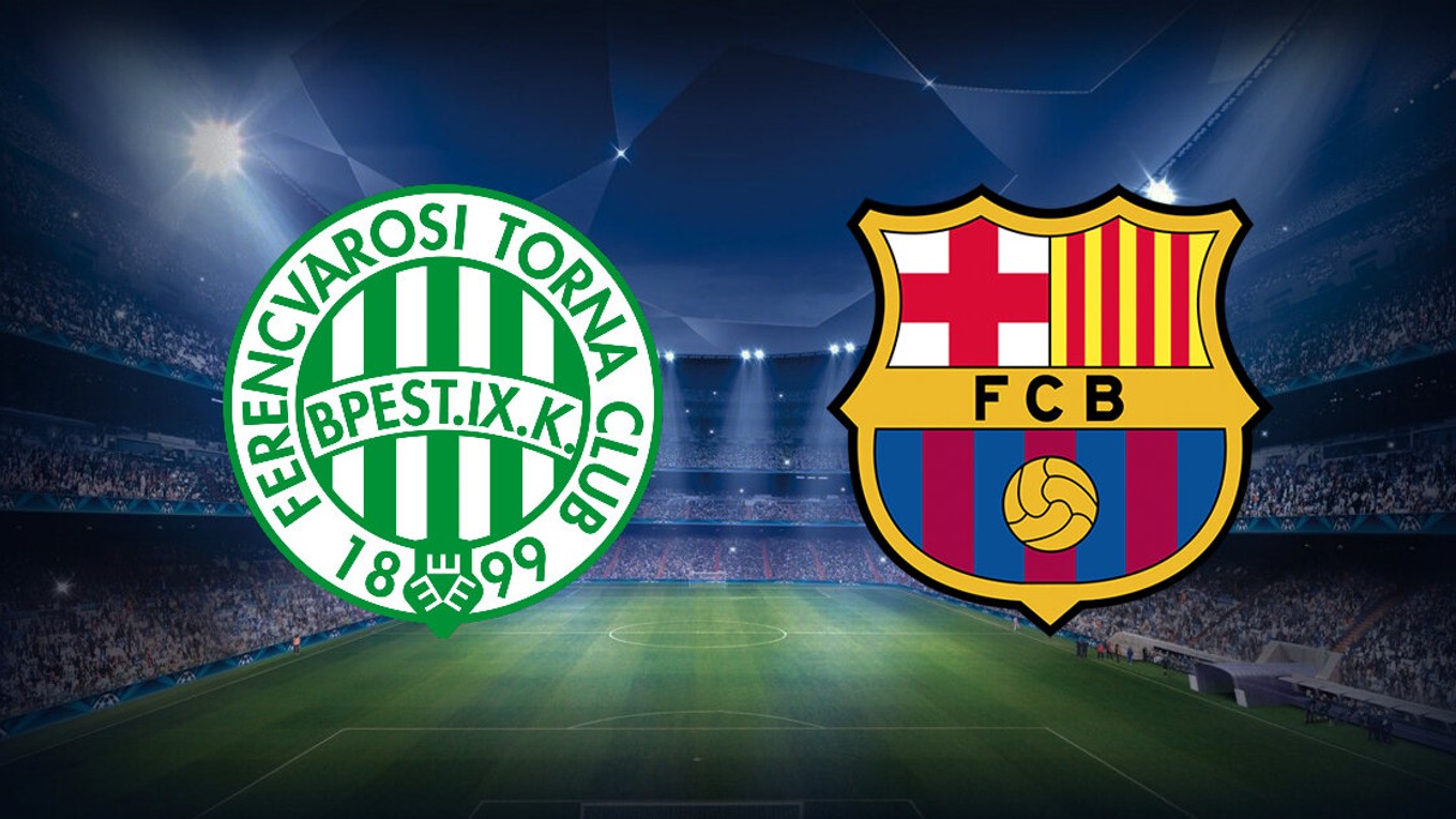 Sledujte futbal Ferencváros Budapešť - FC Barcelona, Liga majstrov LIVE stream dnes.