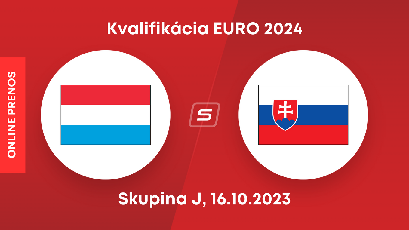 Luxembursko - Slovensko: ONLINE prenos zo zápasu skupiny J v kvalifikácii EURO 2024.
