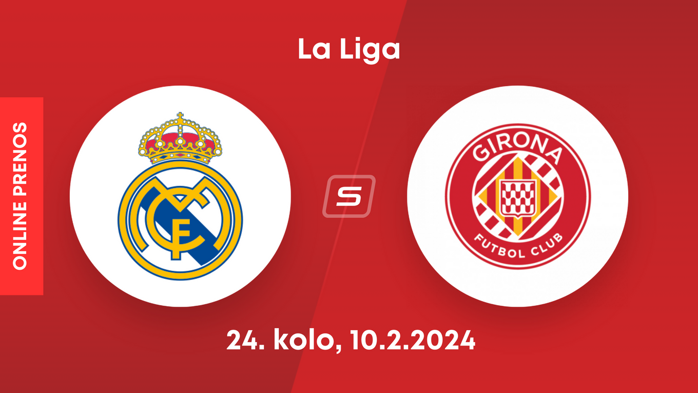 Real Madrid - Girona FC: ONLINE prenos zo zápasu La Ligy.