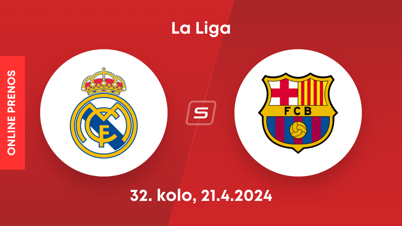 Real Madrid - FC Barcelona: ONLINE prenos zo zápasu 32. kola La Ligy. 