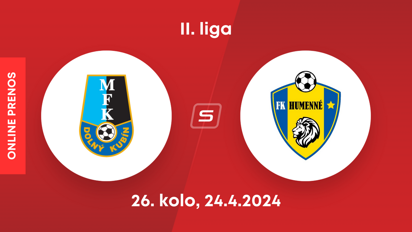 MFK Dolný Kubín - FK Humenné: ONLINE prenos zo zápasu 26. kola II. ligy.