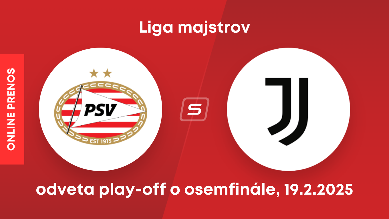 PSV Eindhoven - Juventus: ONLINE prenos zo zápasu play-off Ligy majstrov. 