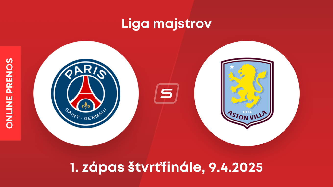 Paríž St. Germain - Aston Villa: ONLINE prenos zo zápasu štvrťfinále Ligy majstrov.