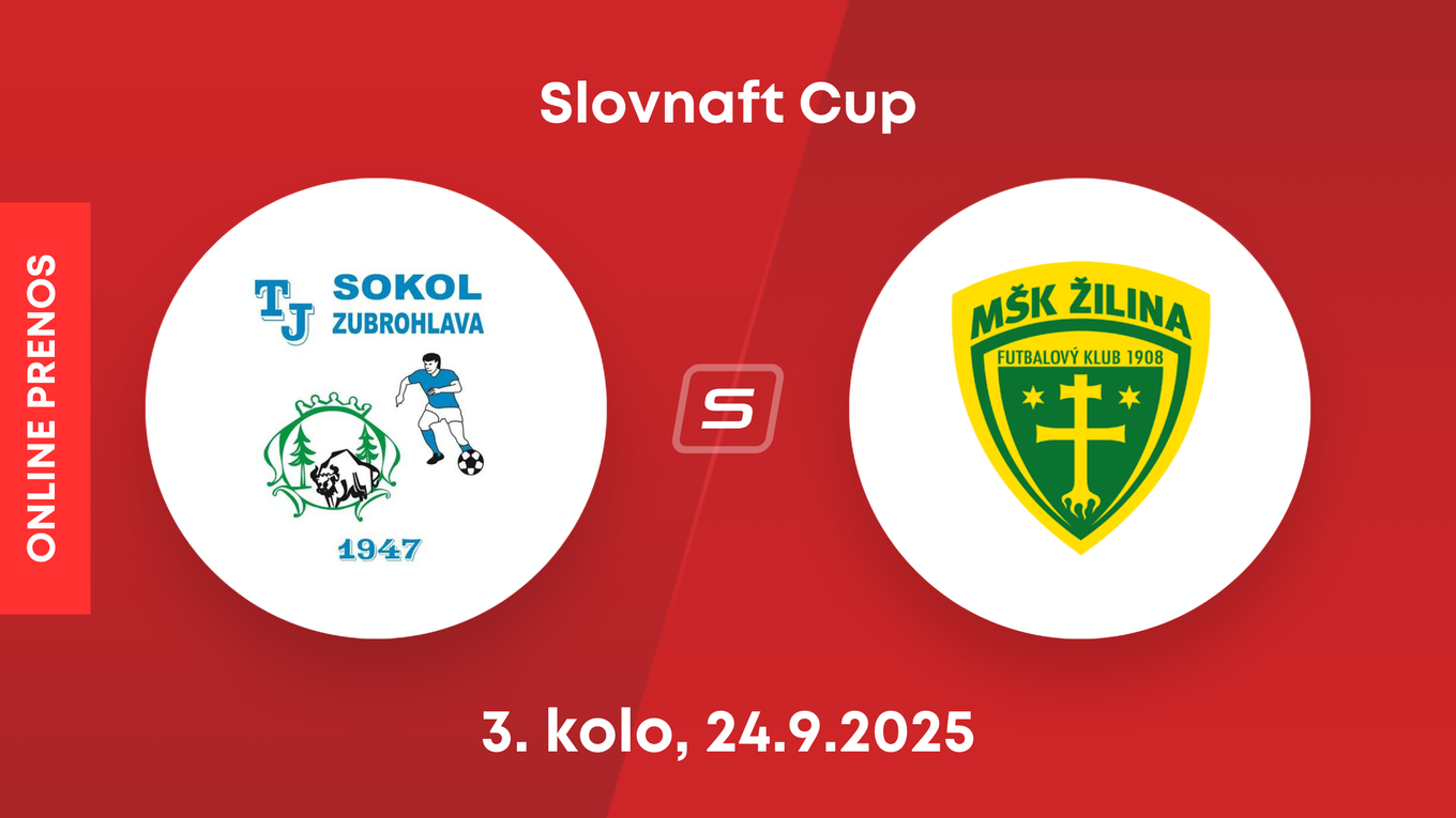 TJ Sokol Zubrohlava - MŠK Žilina: ONLINE prenos zo zápasu 3. kola Slovnaft Cupu.