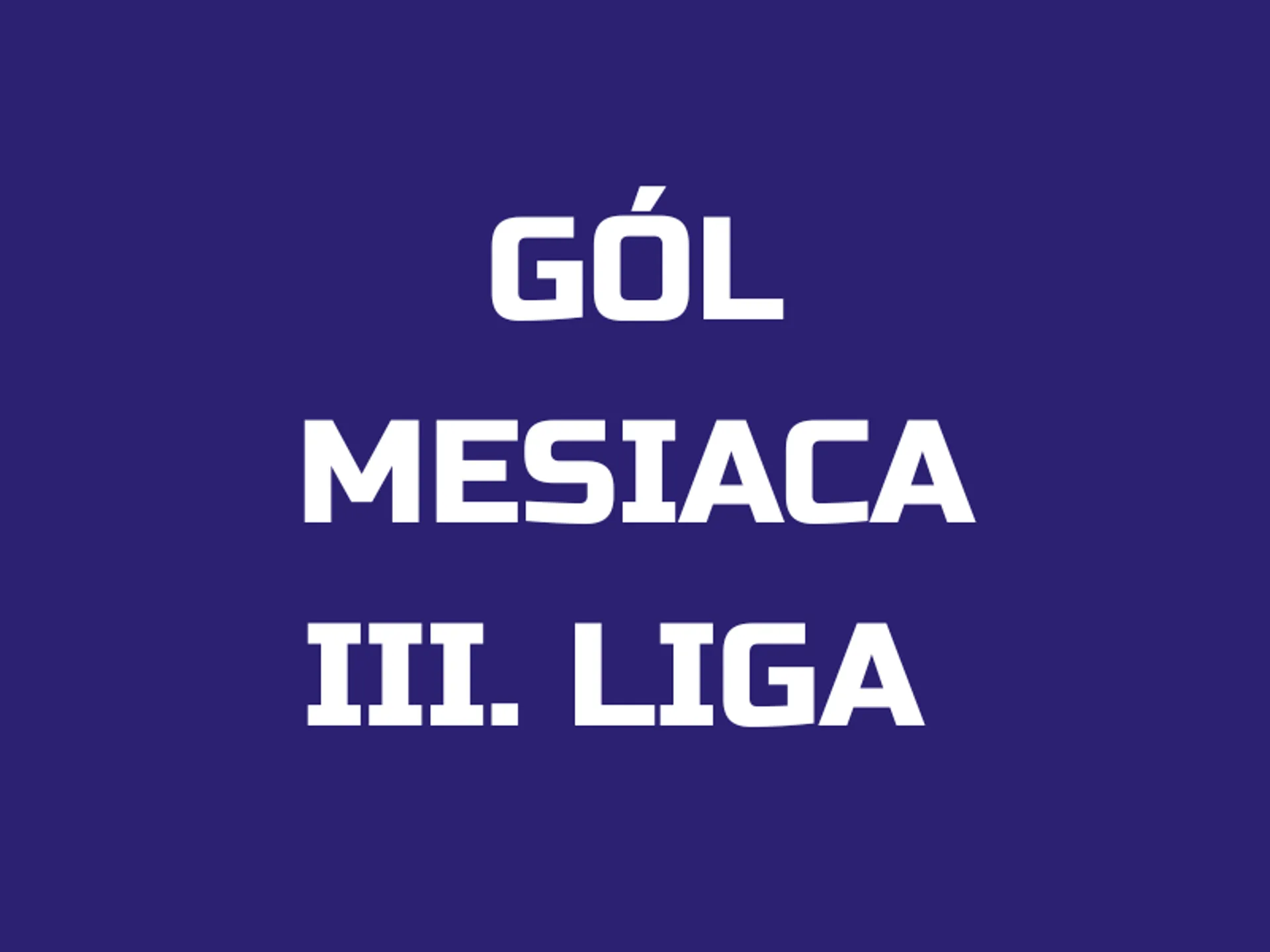 III. liga - Hlasuj za Gól mesiaca marec