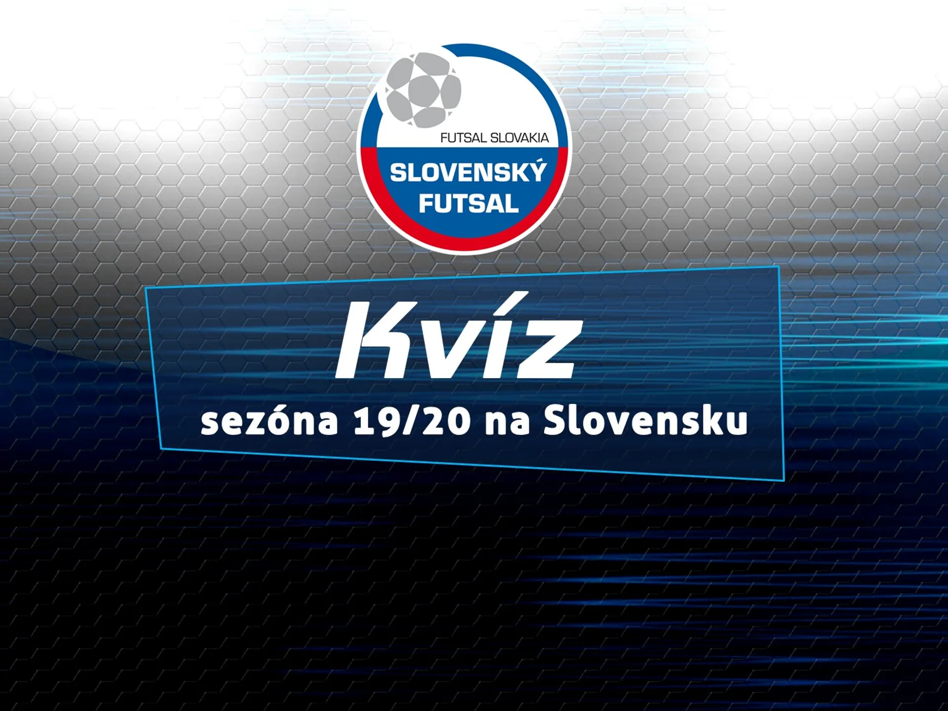 Kvíz - ako si sledoval futsal na Slovensku v sezóne 19/20