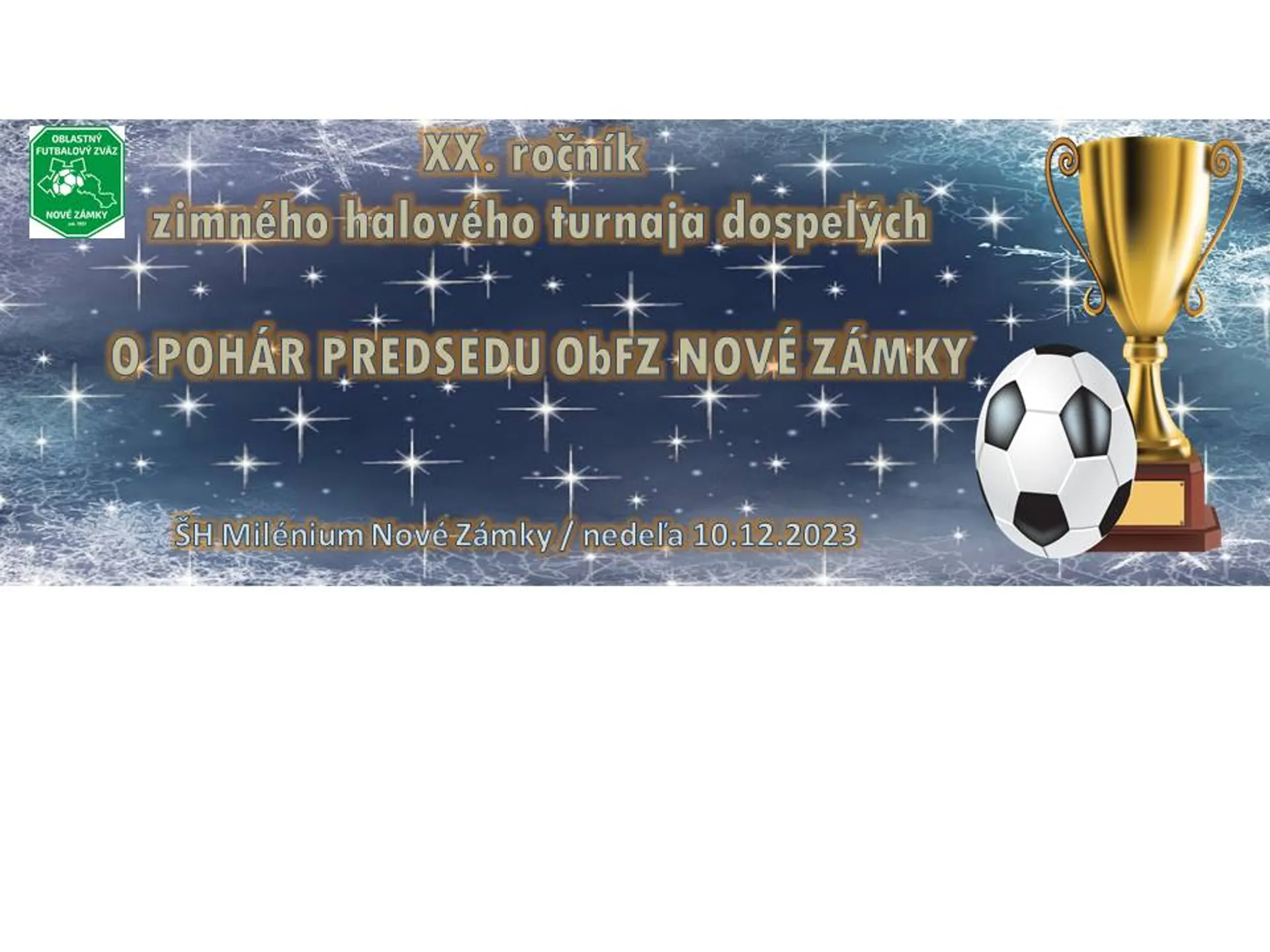 Vylosovanie, Propozície a Časový rozpis zápasov - XX.ročník ZHT dospelých o Pohár predsedu ObFZ - 10.12.2023