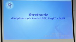 Pracovné stretnutie disciplinárnych a odvolacích komisii SFZ, RFZ a ObFZ