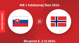 Slovensko - Nórsko: ONLINE prenos zo zápasu skupiny E na ME v hádzanej žien 2024.