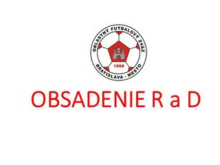 Obsadenie R a DS-PR ObFZ Bratislava – mesto  31.8.- 5.9. 2019 č. 5
