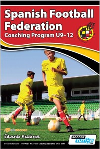 SPANISH FOOTBALL FEDERATION COACHING PROGRAM U9-12
