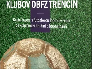 Encyklopédia klubov ObFZ Trenčín – Perfektný darček pod stromček! 