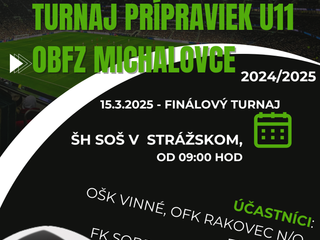 Finále 2. ročníka „Turnaja ObFZ Michalovce družstiev prípraviek U11 FO a FK v halovom futbale“ pre sezónu 2024/2025 - materiály