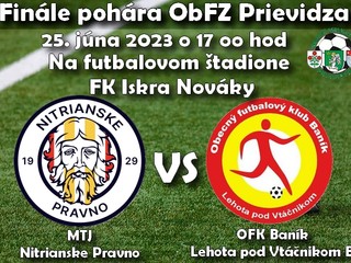Finále pohára ObFZ Prievidza dňa 25.06.2023 o 17:00 hod..