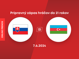 Slovensko U21 - Azerbajdžan U21: ONLINE prenos z prípravného zápasu hráčov do 21 rokov.