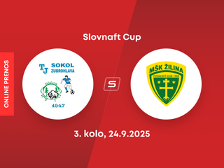 TJ Sokol Zubrohlava - MŠK Žilina: ONLINE prenos zo zápasu 3. kola Slovnaft Cupu.